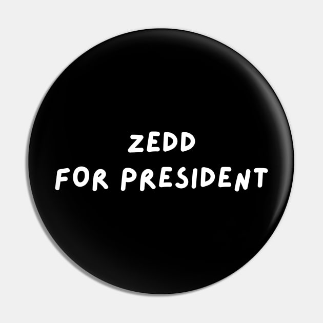 Zedd for President Pin by blueduckstuff