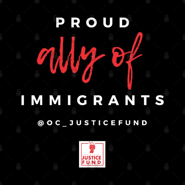 Proud Ally of Immigrants by OCJF