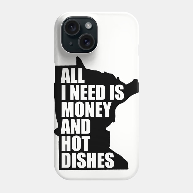 Funny Minnesota - Money and Hot Dishes Phone Case by aaronsartroom