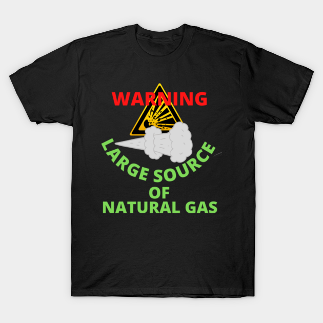 Discover warning large source of natural gas - Warning - T-Shirt