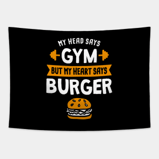 My head says Gym but my heart says Burger Tapestry