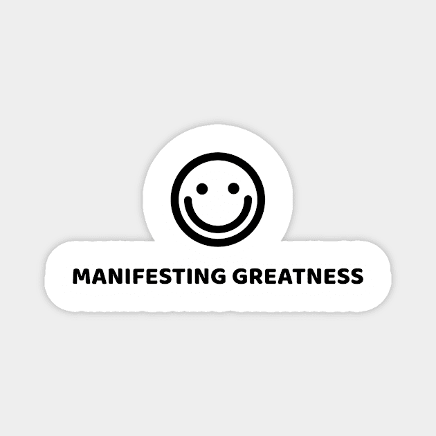 MANIFESTING GREATNESS Magnet by Happy. Healthy. Grateful.