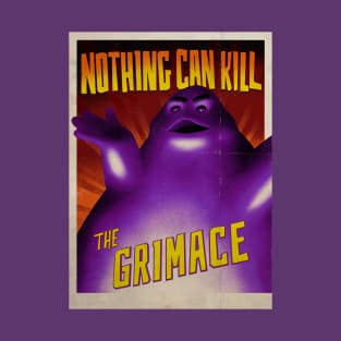 Nothing Can Kill... the Grimace! T-Shirt