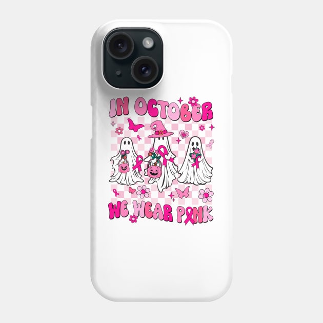 In October We Wear Pink Ghosts For Breast Cancer Women Groovy Phone Case by James Green