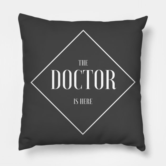 The doctor is here Pillow by LennyMax