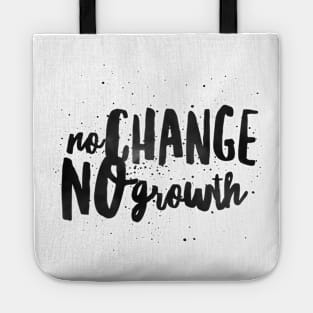 NO CHANGE NO GROWTH Tote