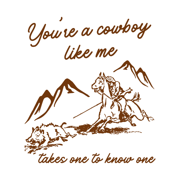 You're a Cowboy Like me by The Sparkle Report