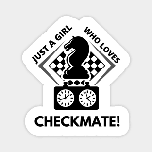 Just a Girl Who Loves Chess!  Or better yet, checkmate! Magnet