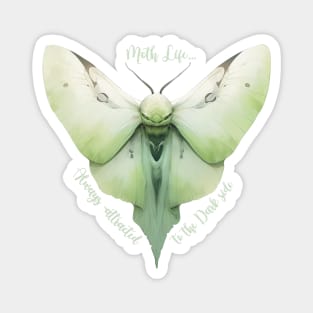 Moth Life…Always attracted to the Dark side! Magnet