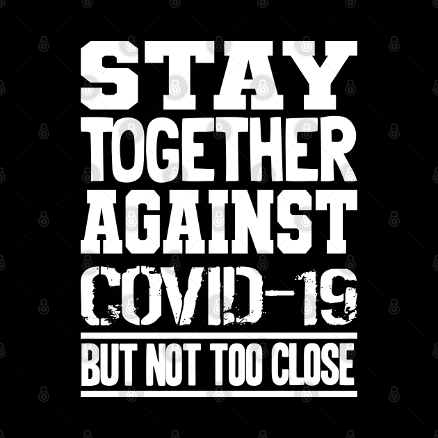 Fight Corona Covid-19 World Tour Virus Quarantine Stay together by Kuehni