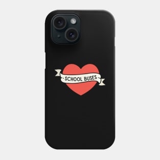 Just A Boy Who Loves School Buses Heart Tattoo Phone Case