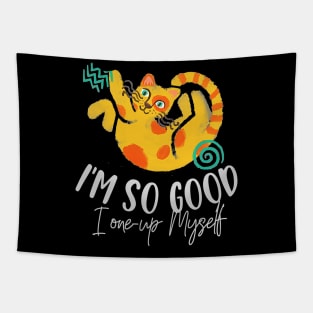 I'm so Good, I one-up Myself (rolling yellow kitty) Tapestry