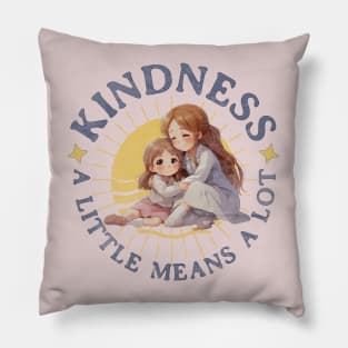 Kindness - a little means a lot Pillow