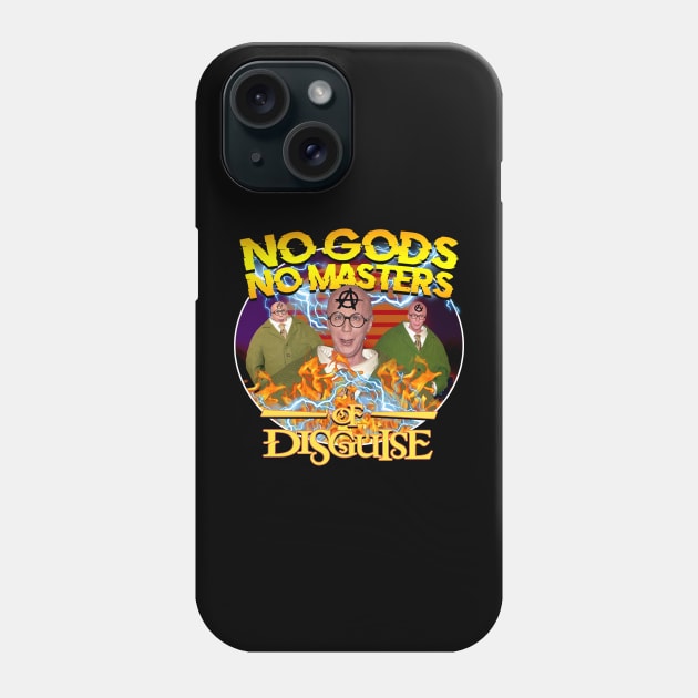 No Gods No Masters Of Disguise Phone Case by Bob Rose