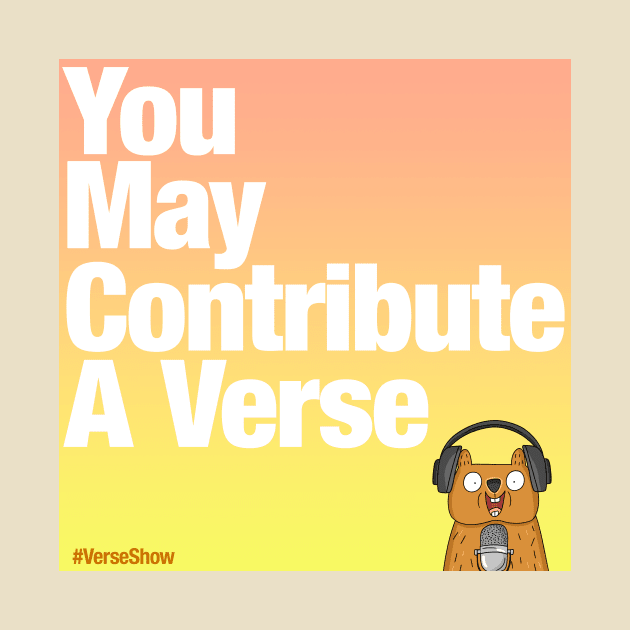 You May Contribute A Verse by VerseShow