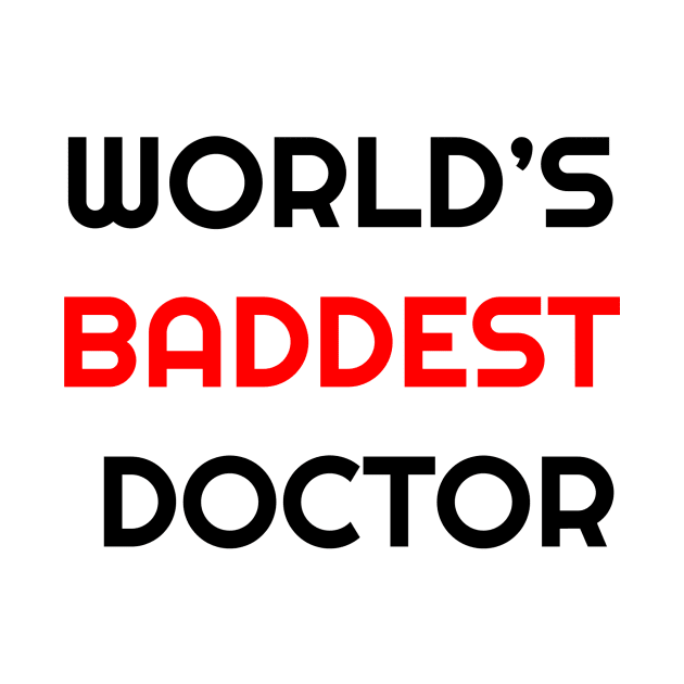 World's Baddest Doctor by TheTeeHaven