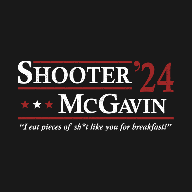 Shooter McGavin 2024 I Eat Pieces Of Shit Like You For Breakfast by ErikBowmanDesigns