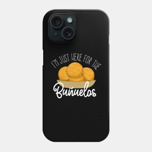 I'm just here for the buñuelos Phone Case