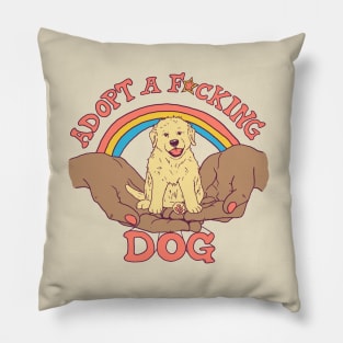 Adopt A F*cking Dog 2 Pillow