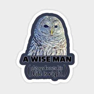 A Wise Man Knows Magnet