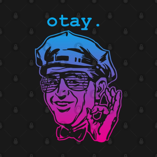 Otay! by BigHootchie's Super Art Emporium