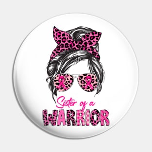 Messy Bun Sister Of A Warrior Breast Cancer Pin