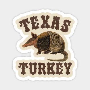 Armadillo / THE TEXAS TURKEY Magnet