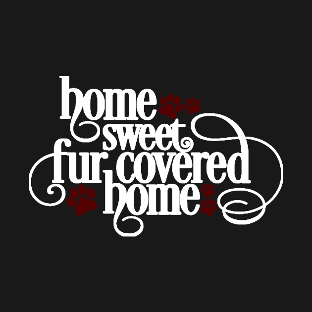 Home Sweet Fur Covered Home by DANPUBLIC