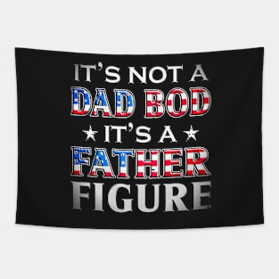 It's Not A Dad Bod It's A Father Figure Fathers Day Gift Tapestry