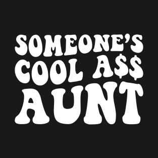 Someone's Cool Ass Aunt Funny T-Shirt