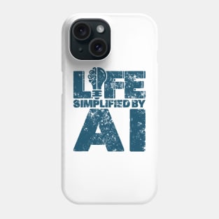 Life Simplified By AI Artificial Intelligence Phone Case