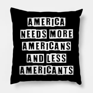 America needs more Americans and less American'ts Pillow