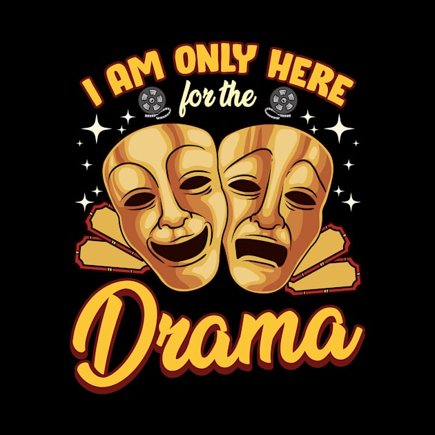 Cute & Funny I Am Only Here For The Drama Pun by theperfectpresents