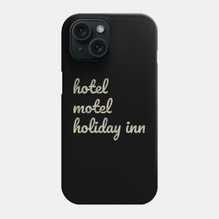 Hotel Motel Holiday Inn Phone Case