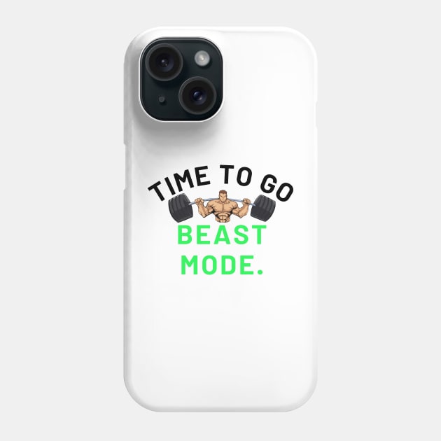 Time To Go Beast Mode Phone Case by Statement-Designs