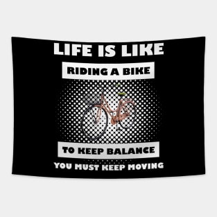 Life Is Like Riding A Bike Tapestry