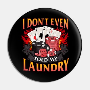 Poker I Don't Even Fold My Laundry Gambler Cards Pin