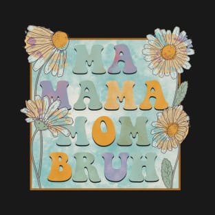 Ma Mama Mom Bruh Water Color T-Shirt