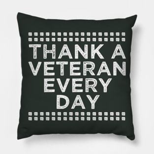 Thank a Veteran Every Day Pillow