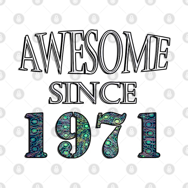 Awesome Since 1971 Birthday 50th, 2021 Funny Retro by tamdevo1