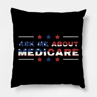 Ask Me About Medicare Health Insurance Sales Agent usa Flag Pillow