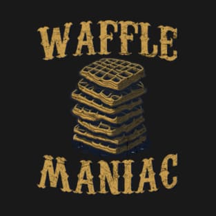 Waffle Maniac Breakfast Desert T-Shirt