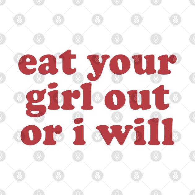 Funny eat your girl out or I will by vintage-corner