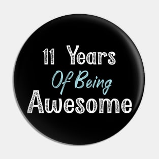 11 Years Of Being Awesome Pin