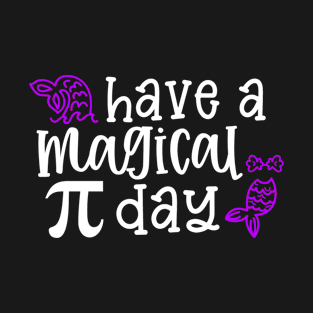 Mermaid Have a Magical Pi Day T-Shirt