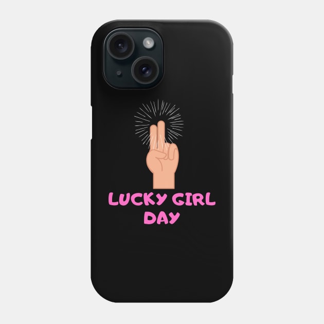 Lucky Girl Syndrome Phone Case by Intellectual Asshole