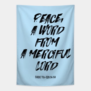 Peace, a word from a Merciful Lord Tapestry