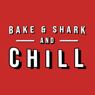 Bake And Shark And Chill Trini Street Food Eating Trinidad and Tobago T-Shirt