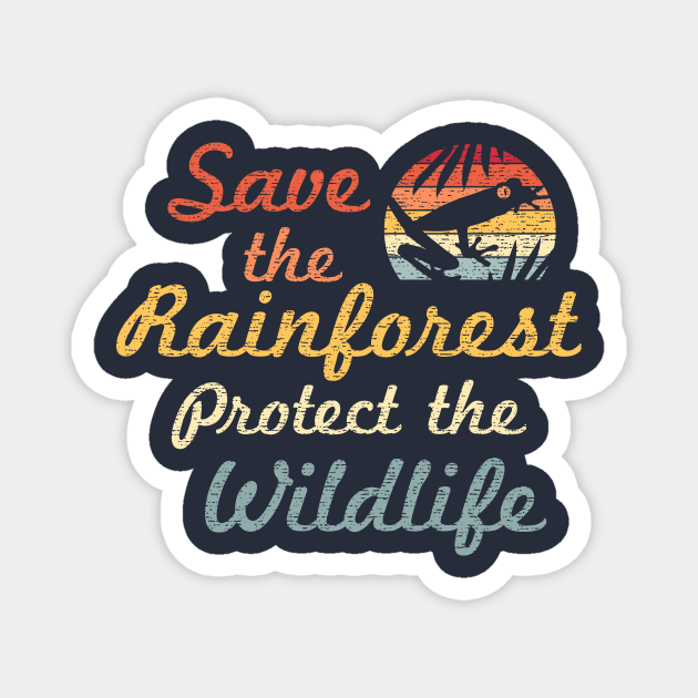 Save The Rainforest, Protect The Wildlife - Retro Style Magnet by bangtees