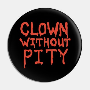 Clown without pity Pin